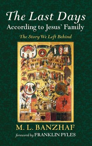 The Last Days According to Jesus' Family