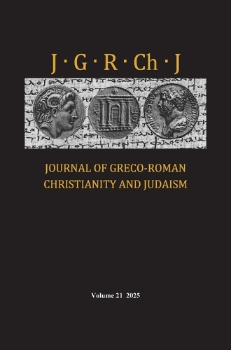 Journal of Greco-Roman Christianity and Judaism, Volume 21