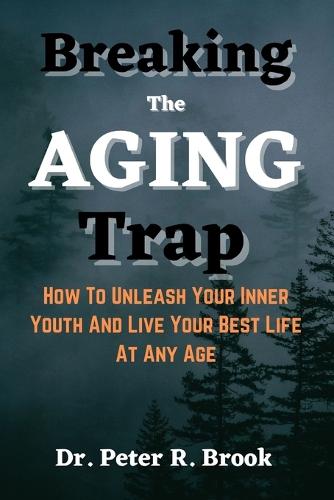 Breaking the aging trap
