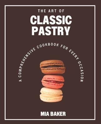 The Art of Classic Pastry