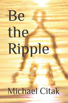 Be the Ripple