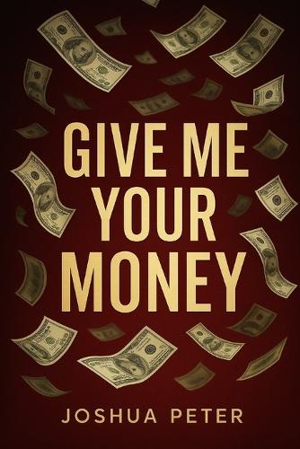 Give Me Your Money