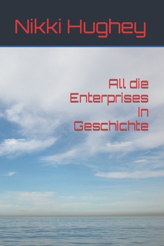 All die Enterprises In Geschichte