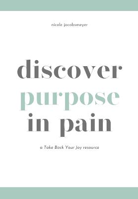 Discover Purpose in Pain