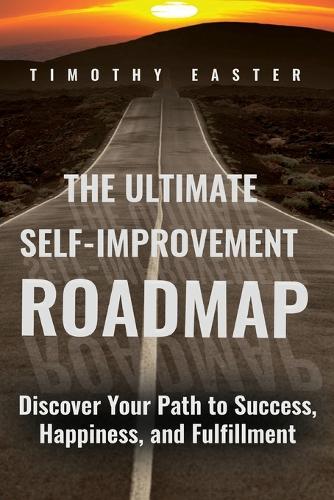 The Ultimate Self-Improvement Roadmap