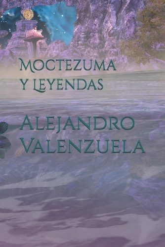 Moctezuma y Leyendas