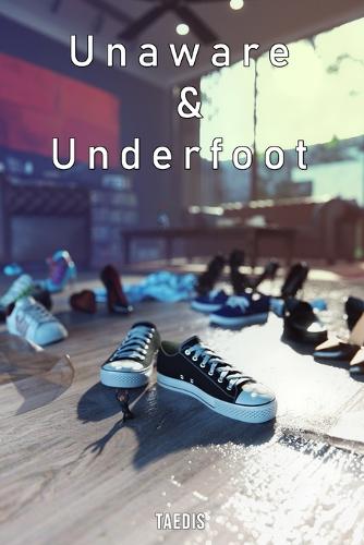 Unaware and Underfoot
