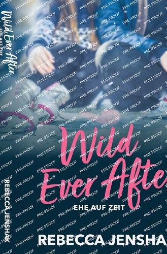 Wild Ever After - Ehe auf Zeit