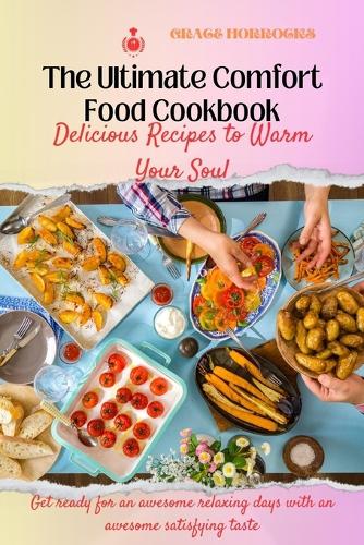 The Ultimate Comfort Food Cookbook