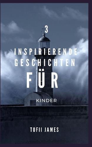 3 Inspirierende Geschichten Fur Kinder