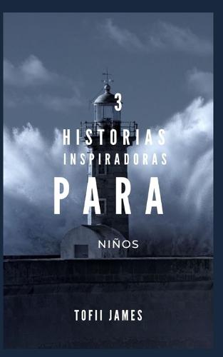 3 Historias Inspiradoras Para Ninos