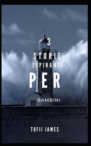 3 Storie Ispiranti Per Bambini