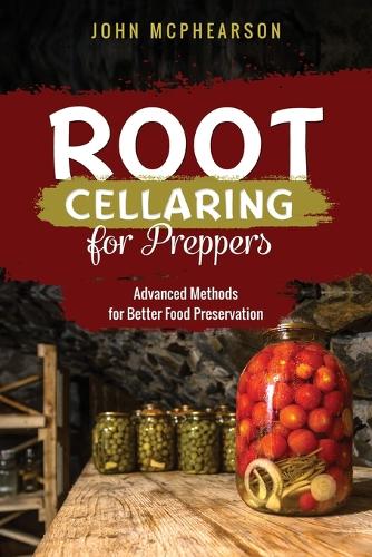 Root Cellaring for Preppers