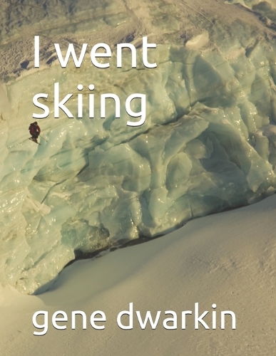 I went skiing