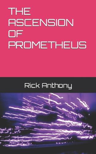 The Ascension of Prometheus