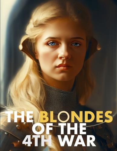 The Blondes of the 4th War