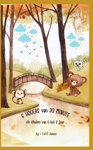 6 HOUERS van 30 MINUTE vir kinders van 4 tot 8 jaar .