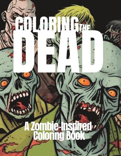 Coloring the Dead