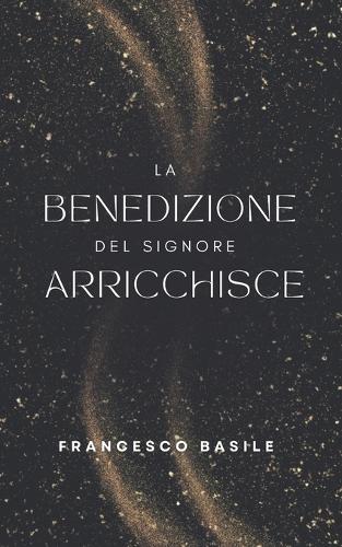 La Benedizione del Signore Arricchisce