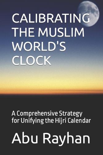 Calibrating the Muslim World's Clock