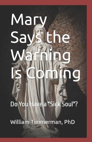 Mary Says the Warning Is Coming