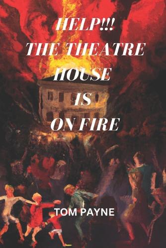 Help!!! the Theatre House Is on Fire