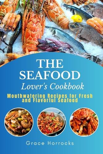 The Seafood Lover's Cookbook