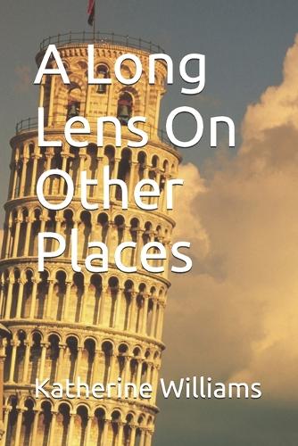 A Long Lens On Other Places