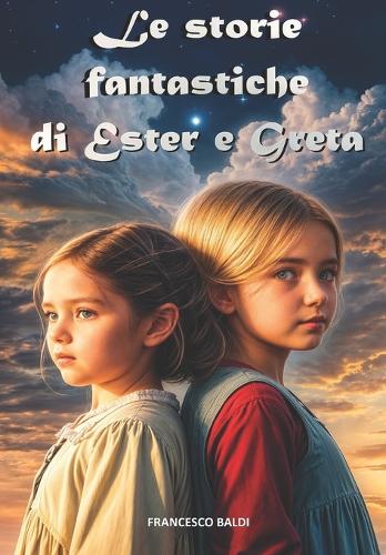 Le storie fantastiche di Ester e Greta
