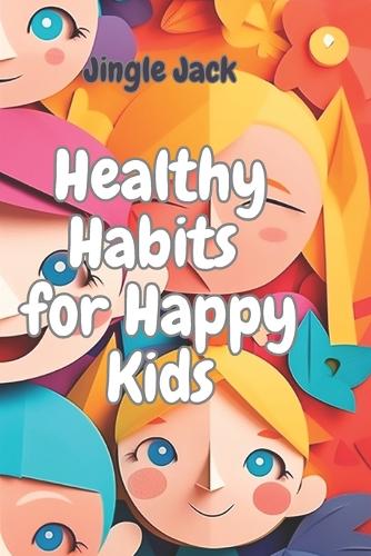 Healthy Habits for Happy Kids