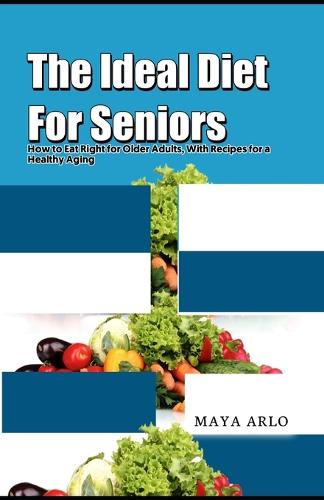 The Ideal Diet For Seniors