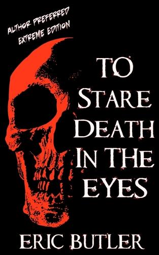 To Stare Death In The Eyes