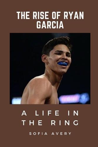 The Rise of Ryan Garcia
