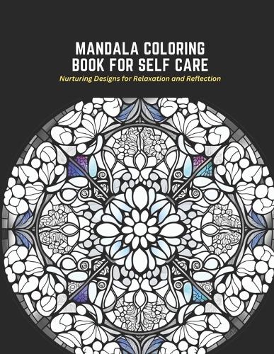 Mandala Coloring Book for Self Care