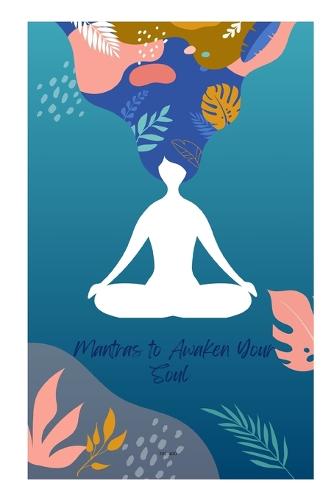 Mantras to Awaken Your Soul 301-400