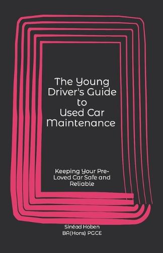 The Young Driver's Guide to Used Car Maintenance