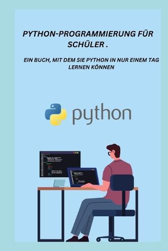 Python-Programmierung Fur Schuler .