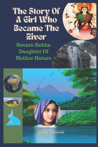 The Story Of A Girl Who Became The River
