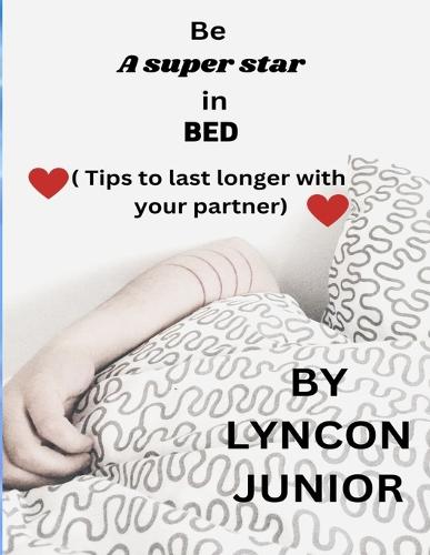 Be a Super Star in Bed