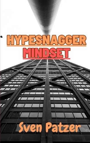 Hypesnagger Mindset