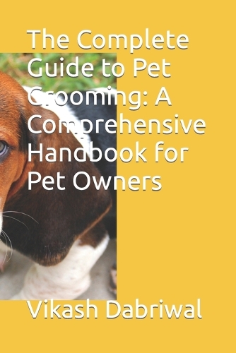 The Complete Guide to Pet Grooming