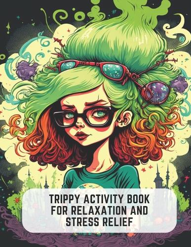 Trippy Activity Book for Relaxation and Stress Relief