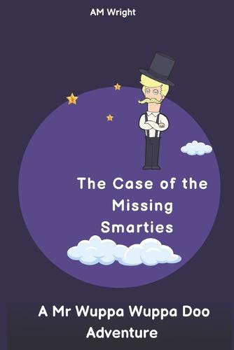 The Case of the Missing Smarties - A Mr Wuppa Wuppa Doo Adventure