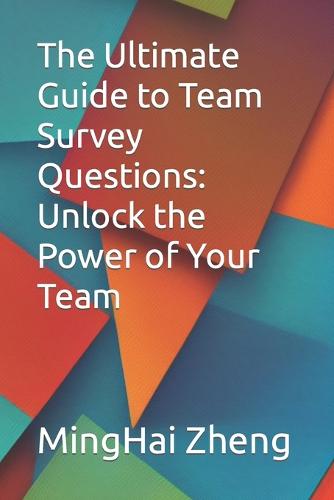 The Ultimate Guide to Team Survey Questions