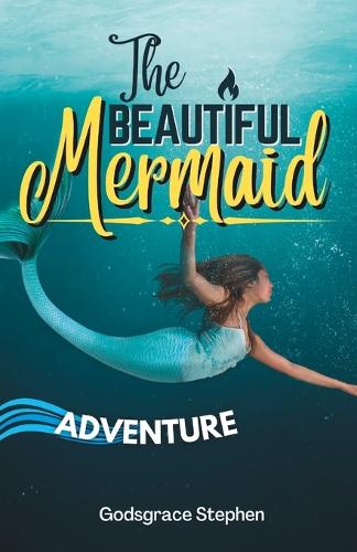 The Beautiful Mermaid Adventure
