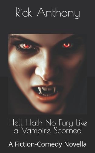 Hell Hath No Fury Like a Vampire Scorned