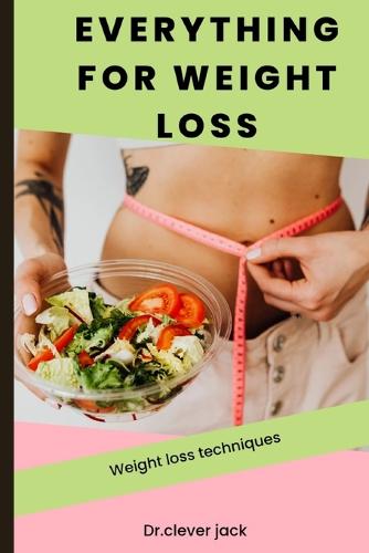 Everything for weight loss