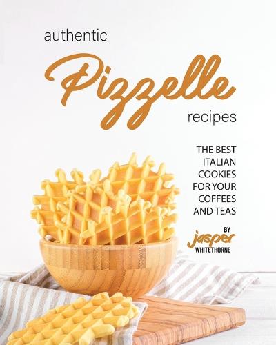 Authentic Pizzelle Recipes