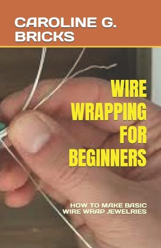 Wire Wrapping for Beginners