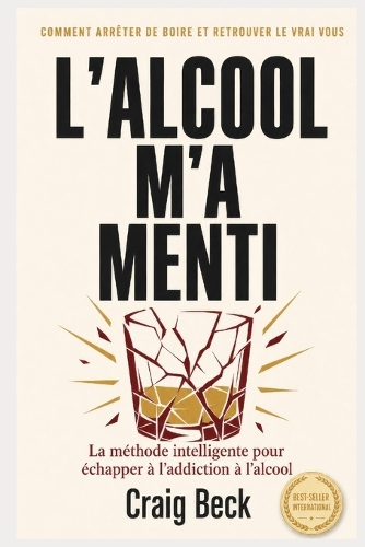 L'alcool m'a menti